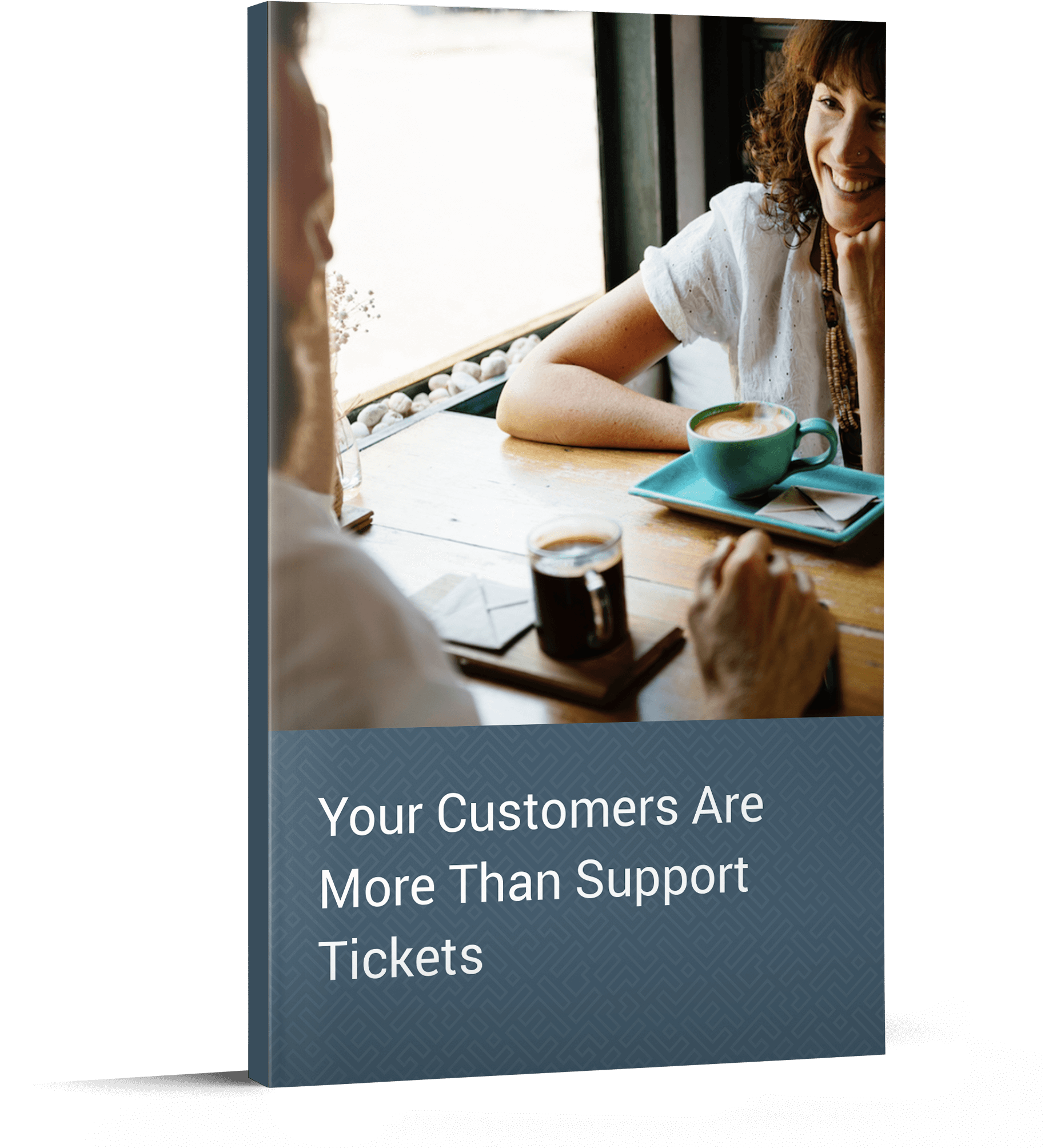 Customers are more than support tickets whitepaper